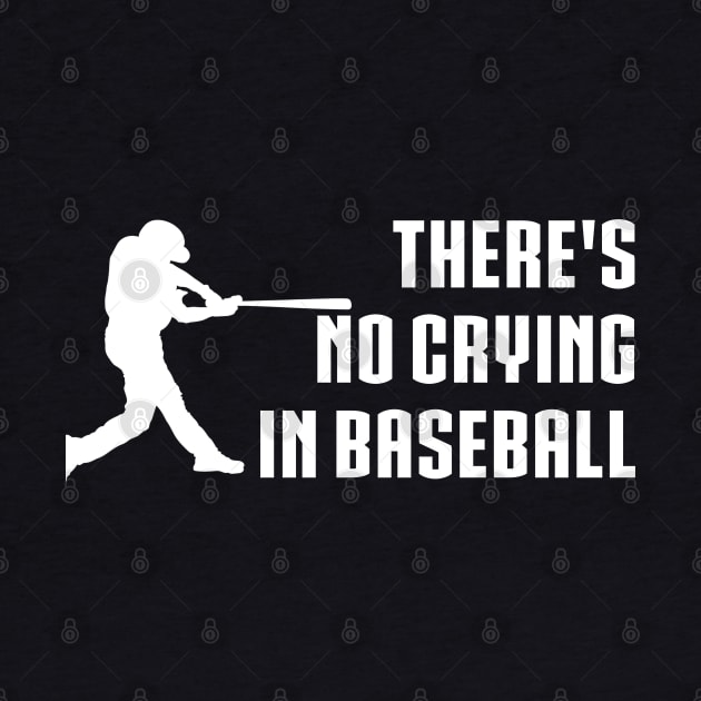 There Is No Crying In Baseball by Tekad Rasa